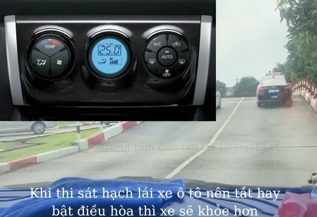Khi thi sát hạch lái xe ô tô nên tắt hay bật điều hòa thì xe sẽ khỏe hơn
